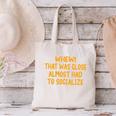 Whew That Was Close Almost Had To Socialize Introvert Canvas Tote Bag Whew That Was Close Almost Had To Socialize Introvert Canvas Tote Bag