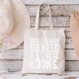 Yes I Really Do Need All These Books Geeky Book Worm Canvas Tote Bag