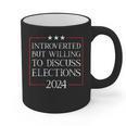 Introverted But Willing To Discuss Elections 2024 Men Women Graphic Print Coffee Mug Introverted But Willing To Discuss Elections 2024 Men Women Graphic Print Coffee Mug