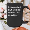 Introverted But Willing To Discuss Movies Graphic Print Coffee Mug Introverted But Willing To Discuss Movies Graphic Print Coffee Mug