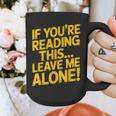 Leave Me Alone – Sarcastic Saying For Introverts Graphic Print Coffee Mug