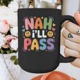 Nah I'Ll Pass Introvert Excuse Rest Humor Graphic Print Coffee Mug