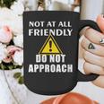 Not At All Friendly Do Not Approach Introvert Warning Graphic Print Coffee Mug Not At All Friendly Do Not Approach Introvert Warning Graphic Print Coffee Mug