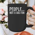 People Not A Big Fan Sarcasm Introvert Sarcastic Distressed Graphic Print Coffee Mug People Not A Big Fan Sarcasm Introvert Sarcastic Distressed Graphic Print Coffee Mug