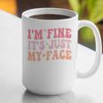 I'm Fine It's Just My Face Resting Face Mood Introvert Premium Graphic Print Coffee Mug I'm Fine It's Just My Face Resting Face Mood Introvert Premium Graphic Print Coffee Mug