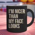 I'm Nicer Than My Face Looks Introverted Introverts Graphic Print Coffee Mug I'm Nicer Than My Face Looks Introverted Introverts Graphic Print Coffee Mug