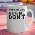 Introverted Joke Before You Hug Me Don't Introvert Sarcastic Graphic Print Coffee Mug Introverted Joke Before You Hug Me Don't Introvert Sarcastic Graphic Print Coffee Mug