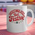 Overstimulated But Festive – Christmas Introvert Humor Graphic Print Coffee Mug Overstimulated But Festive – Christmas Introvert Humor Graphic Print Coffee Mug