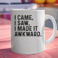 I Came I Saw I Made It Awkward Introvert Humor Quote Graphic Print Coffee Mug I Came I Saw I Made It Awkward Introvert Humor Quote Graphic Print Coffee Mug