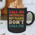 Call Me Antisocial But Please Don't Call Me Introvert Graphic Print Coffee Mug Call Me Antisocial But Please Don't Call Me Introvert Graphic Print Coffee Mug