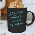 Introvert But Willing To Discuss My Hobbies Graphic Print Coffee Mug Introvert But Willing To Discuss My Hobbies Graphic Print Coffee Mug