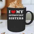 I Love My Introvert Sisters I Heart My Introvert Sisters Graphic Print Coffee Mug