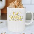 Ew People Antisocial Introvert Saying Yellow Lemon Raglan Baseball Tee Graphic Print Coffee Mug Ew People Antisocial Introvert Saying Yellow Lemon Raglan Baseball Tee Graphic Print Coffee Mug