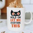 Hold On Let Me Overthink This Anxiety Introvert Overthinking Graphic Print Coffee Mug