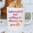 Introverted Willing To Discuss Poodle Introvert Graphic Print Coffee Mug Introverted Willing To Discuss Poodle Introvert Graphic Print Coffee Mug