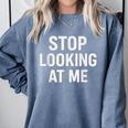 Dont Looking At Me Sarcastic Introvert Comfort Colors Sweatshirt Blue Jean Dont Looking At Me Sarcastic Introvert Comfort Colors Sweatshirt Blue Jean