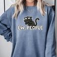 Ew People Cat Anti Social Introvert Comfort Colors Sweatshirt Blue Jean Ew People Cat Anti Social Introvert Comfort Colors Sweatshirt Blue Jean