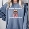 Extroverted Introvert In The Streets Extrovert In The Tweets Comfort Colors Sweatshirt Blue Jean Extroverted Introvert In The Streets Extrovert In The Tweets Comfort Colors Sweatshirt Blue Jean