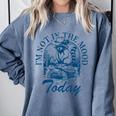 I’m Not In The Mood Today Anti-Social Moody Introvert Humor Comfort Colors Sweatshirt Blue Jean I’m Not In The Mood Today Anti-Social Moody Introvert Humor Comfort Colors Sweatshirt Blue Jean