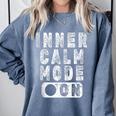 Inner Calm Mode On Introvert Saying Comfort Colors Sweatshirt Blue Jean