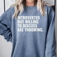 Introverted But Axe Throwing Introvert Axe Throwing Premium Comfort Colors Sweatshirt Blue Jean Introverted But Axe Throwing Introvert Axe Throwing Premium Comfort Colors Sweatshirt Blue Jean