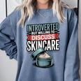 Introverted But Willing Discuss Skincare Comfort Colors Sweatshirt Blue Jean