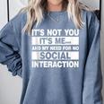 Its Not You Its Me And My Need For No Social Introvert Comfort Colors Sweatshirt Blue Jean Its Not You Its Me And My Need For No Social Introvert Comfort Colors Sweatshirt Blue Jean