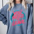 You Need To Leave Introvert Mood Space Comfort Colors Sweatshirt Blue Jean You Need To Leave Introvert Mood Space Comfort Colors Sweatshirt Blue Jean