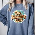 Do Nothing Club Lazy Introvert Gen Y Millennials Comfort Colors Sweatshirt Blue Jean