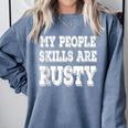My People Skills Are Rusty Introvert SPN Moments Comfort Colors Sweatshirt Blue Jean My People Skills Are Rusty Introvert SPN Moments Comfort Colors Sweatshirt Blue Jean