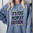 Too Peopley Outside Introvert Quote Comfort Colors Sweatshirt Blue Jean Too Peopley Outside Introvert Quote Comfort Colors Sweatshirt Blue Jean