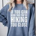 If You Can Read This Hiking Lover Introvert Hiker Comfort Colors Sweatshirt Blue Jean If You Can Read This Hiking Lover Introvert Hiker Comfort Colors Sweatshirt Blue Jean