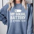 Sarcastic Anti Low Social Battery Social Introvert Comfort Colors Sweatshirt Blue Jean