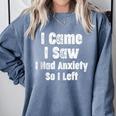 I Came I Saw I Had Anxiety So I Left Introvert Humor Comfort Colors Sweatshirt Blue Jean I Came I Saw I Had Anxiety So I Left Introvert Humor Comfort Colors Sweatshirt Blue Jean