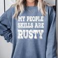 Women's My People Skills Are Rusty Introvert SPN Moments Comfort Colors Sweatshirt Blue Jean Women's My People Skills Are Rusty Introvert SPN Moments Comfort Colors Sweatshirt Blue Jean