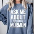 Ask Me About The Book Of Mormon Comfort Colors Sweatshirt Denim