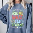 Ask Me What I'm Reading Bookworm Librarian Reader Comfort Colors Sweatshirt Denim