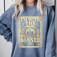 Banned Books Librarian Book Readers I m With The Banned Comfort Colors Sweatshirt Denim Banned Books Librarian Book Readers I m With The Banned Comfort Colors Sweatshirt Denim