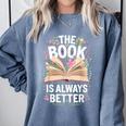 The Book Is Always Better Comfort Colors Sweatshirt Denim