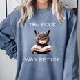 The Book Was Better Literature Teacher Reading Cat Lover Comfort Colors Sweatshirt Denim The Book Was Better Literature Teacher Reading Cat Lover Comfort Colors Sweatshirt Denim