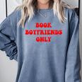 Book Boyfriends Only Comfort Colors Sweatshirt Denim Book Boyfriends Only Comfort Colors Sweatshirt Denim