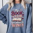 My Book Club Reads Between The Wines Comfort Colors Sweatshirt Denim My Book Club Reads Between The Wines Comfort Colors Sweatshirt Denim