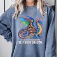 Be a Book Dragon Reading Comfort Colors Sweatshirt Denim