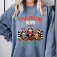 Book Lover Racoon Reading Bookish The Book Was Better Comfort Colors Sweatshirt Denim