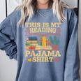 Book And Pajama This Is My Reading Pajama Bedtime Reading Comfort Colors Sweatshirt Denim Book And Pajama This Is My Reading Pajama Bedtime Reading Comfort Colors Sweatshirt Denim