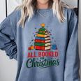All Booked For Christmas Librarian Reader Xmas Pajama Comfort Colors Sweatshirt Denim All Booked For Christmas Librarian Reader Xmas Pajama Comfort Colors Sweatshirt Denim
