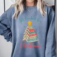 All Booked For Christmas Tree Book Bookish Christmas Comfort Colors Sweatshirt Denim All Booked For Christmas Tree Book Bookish Christmas Comfort Colors Sweatshirt Denim