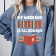My Weekend Is All Booked Cute Book Reader Teacher Comfort Colors Sweatshirt Denim