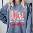 All Booked For Valentine Book Lovers Women Girl Teacher Comfort Colors Sweatshirt Denim All Booked For Valentine Book Lovers Women Girl Teacher Comfort Colors Sweatshirt Denim