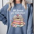 All Booked For Valentines Book Lover Romance Comfort Colors Sweatshirt Denim All Booked For Valentines Book Lover Romance Comfort Colors Sweatshirt Denim